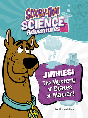 cover image of Jinkies! the Mystery of States of Matter